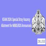 KEAM 2024 Special Stray Vacancy Allotment for MBBS BDS Announced
